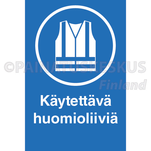 Käytettävä huomioliiviä -ohjekyltti