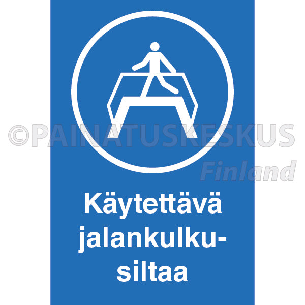 Käytettävä jalankulkusiltaa -ohjekyltti