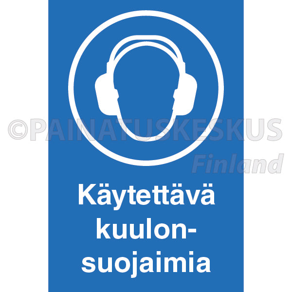 Käytettävä kuulonsuojaimia -ohjekyltti