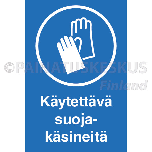 Käytettävä suojakäsineitä -ohjekyltti