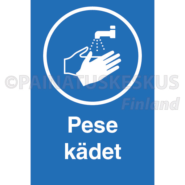 Pese kädet -ohjekyltti