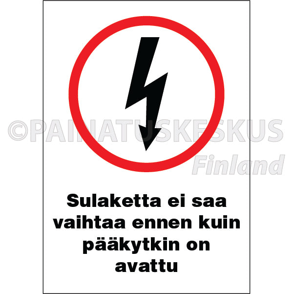 Sulaketta ei saa vaihtaa ennen kuin pääkytkin on avattu -sähköalan merkki