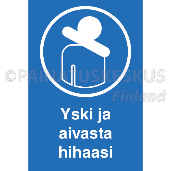 Yski ja aivasta hihaasi -ohjekyltti