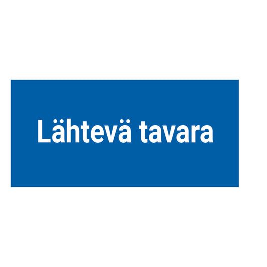 Lähtevä tavara kyltti